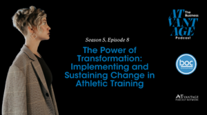 S5 E8: The Power of Transformation — Implementing and Sustaining Change in Athletic Training